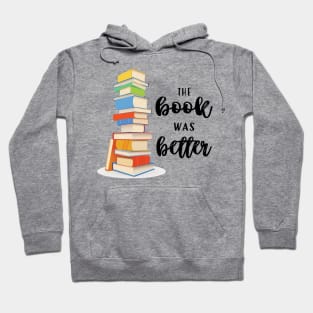 The Book Was Better Hoodie